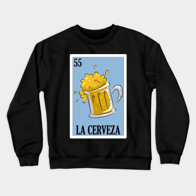 Loteria Mexicana Art - Mexican Loteria Art - Regalo De Cerveza Crewneck Sweatshirt by HispanicStore